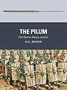 The Pilum by M.C. Bishop The Pilum by M.C. Bishop