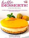 HELLO DESSERTS ! COOKBOOK by Tina Basu