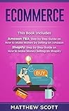 Ecommerce: Amazon FBA - Step by Step Guide on How to Make Money Selling on Amazon, Shopify: Step by Step Guide on How to Make Money Selling on Shopify