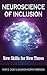 Neuroscience of Inclusion: New Skills for New Times