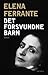 Det forsvundne barn by Elena Ferrante