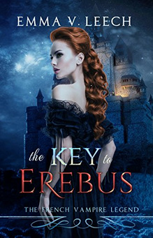 The Key to Erebus (Les Corbeaux: The French Vampire Legend, #1)