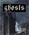 Ghosts Ghosts