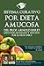 Sistema curativo por dieta amucosa del Prof. Arnold Ehret: Anotado revisado y editado por el Prof. Spira (Spanish Edition)