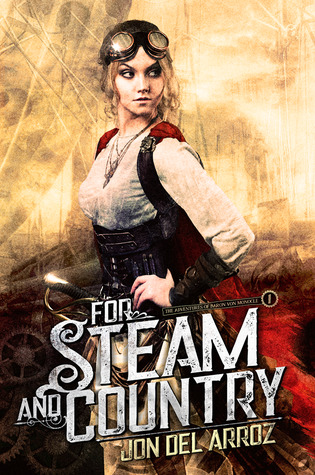For Steam And Country (Adventures of Baron Von Monocle, #1)