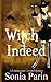 Witch Indeed (A Mackenzie Coven Mystery #2) by Sonia Parin
