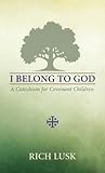I Belong to God by Rich Lusk