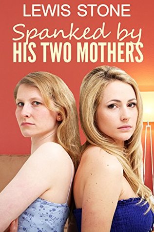 Spanked by His Two Mothers (Kindle Edition)