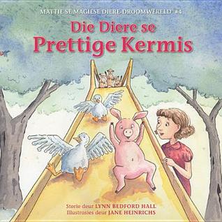 Mattie se Magiese Diere-droomwêreld: Die Diere se Prettige Kermis (Afrikaans Edition)
