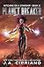 Planet Breaker by J.A. Cipriano