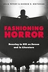Fashioning Horror: Dressing to Kill on Screen and in Literature