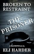 The Prisoner: Broken to Restraint