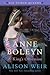 Anne Boleyn, A King's Obsession (Six Tudor Queens)