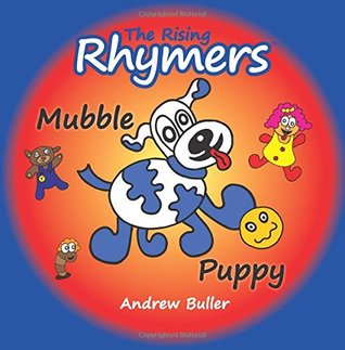 CHILDREN'S RHYMING ALPHABET BOOKS - The Rising Rhymers: Mubble Puppy (Paperback)