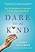 Dare to Be Kind: How Extrao...
