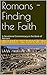 Romans - Finding the Faith: A Devotional Commentary in the Book of Romans