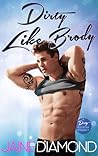 Dirty Like Brody by Jaine Diamond