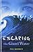 Escaping the Giant Wave