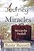 Journey of Miracles: We Can...