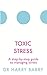 Toxic Stress: A step-by-ste...