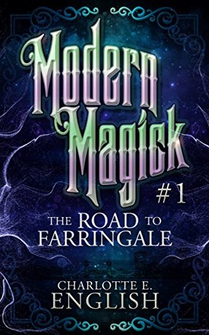 The Road to Farringale (Modern Magick, #1)