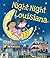 Night-Night Louisiana: A Bedtime Board Book of Louisiana Landmarks