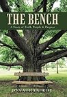The Bench: A Story of Faith, People & Purpose