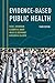 Evidence-Based Public Health