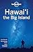 Lonely Planet Hawaii the Big Island by Lonely Planet