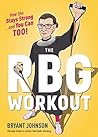 The RBG Workout by Bryant Johnson