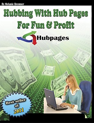 Hubbing with Hubpages for Fun and Profit Report