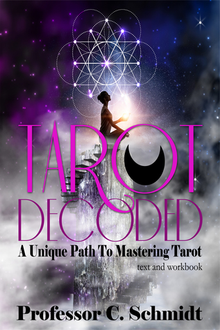 Tarot Decoded: A Unique Path to Mastering Tarot