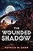 The Wounded Shadow (The Dar...