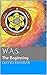 W.A.S.: The Beginning