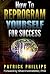 How to Reprogram Yourself for Success by Patrick  Phillips
