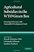 Agricultural Subsidies in the WTO Green Box by Ricardo Meléndez-Ortiz