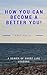 How You Can Become a Better...