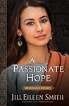 A Passionate Hope by Jill Eileen Smith