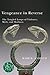 Vengeance in Reverse: The Tangled Loops of Violence, Myth, and Madness