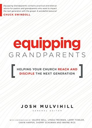 Equipping Grandparents: Helping Your Church Reach and Disciple the Next Generation (Kindle Edition)