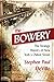 The Bowery: The Strange His...
