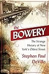 Book cover for The Bowery: The Strange History of New York's Oldest Street