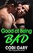 Good at Being Bad by Codi Gary