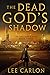 The Dead God's Shadow