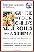 American Academy of Pediatrics Guide to Your Child's Allergies and Asthma: Breathing Easy and Bringing Up Healthy, Active Children