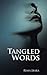 Tangled Words