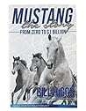 Mustang The Story: From Zero to $1 Billion
