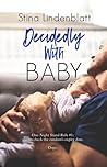 Decidedly with Baby by Stina Lindenblatt