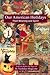 Our American Holidays: Thei...