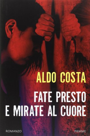 Fate presto e mirate al cuore (Hardcover)